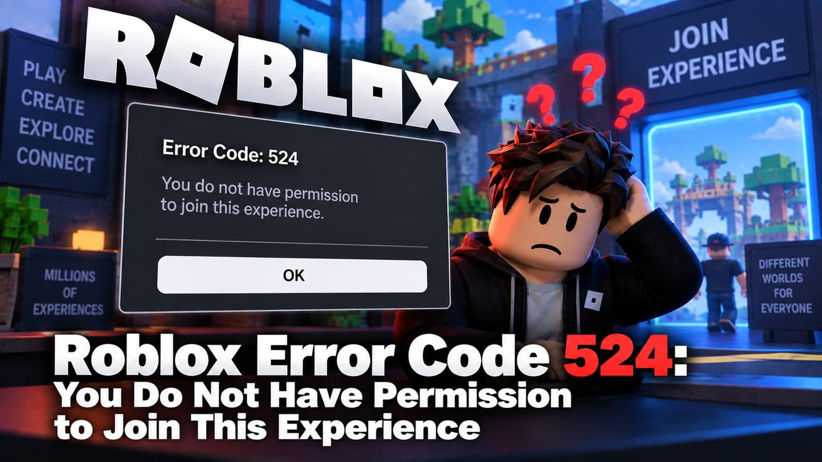 Roblox Error Code 524 You Do Not Have Permission to Join This Experience
